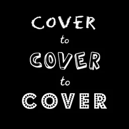 Cover to Cover to Cover Podcast artwork