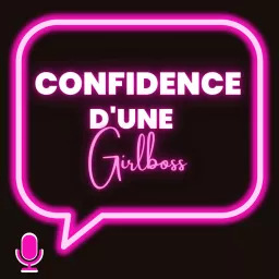 Confidence d'une Girlboss Podcast artwork
