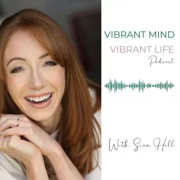 Vibrant Mind Vibrant Life Podcast artwork