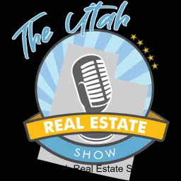 The Utah Real Estate Show Podcast artwork