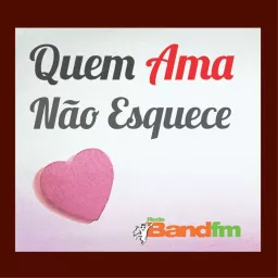 Quem Ama Não Esquece Podcast artwork