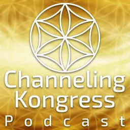 Channeling Kongress | Botschaften aus der Geistigen Welt Podcast artwork