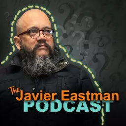 The Javier Eastman Podcast artwork
