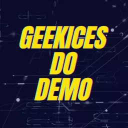 Geekices do Demo Podcast artwork