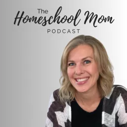 Homeschool Mom Podcast