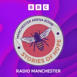 Manchester Arena Bomb: Stories of Hope Podcast artwork