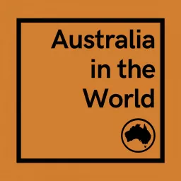 Australia in the World Podcast artwork