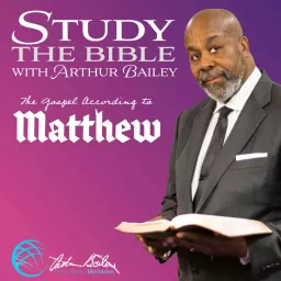Study the Bible with Arthur Bailey Podcast artwork