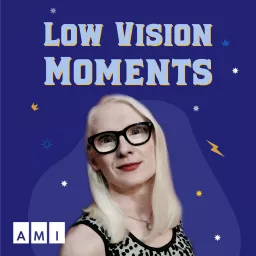 Low Vision Moments Podcast artwork