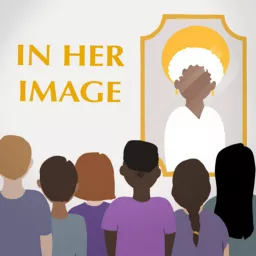 In Her Image: Finding Heavenly Mother in Scripture, Scholarship, the Arts, & Everyday Life Podcast artwork
