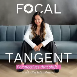 Focal Tangent: Perspectives That Shift Podcast artwork