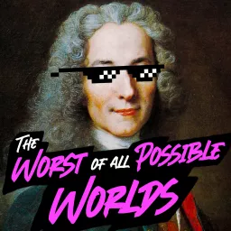 The Worst of All Possible Worlds Podcast artwork