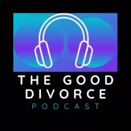 The Good Divorce Podcast artwork