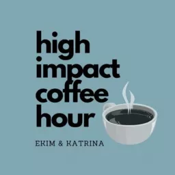 HIGH IMPACT COFFEE HOUR Podcast artwork