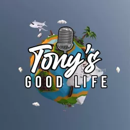 TonysGoodLife Podcast artwork