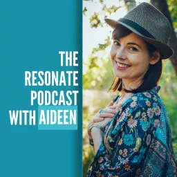 The Resonate Podcast with Aideen artwork