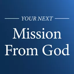 Your Next Mission From God Podcast artwork