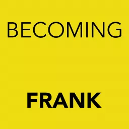 Becoming Frank Podcast artwork