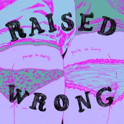 Raised Wrong Podcast artwork