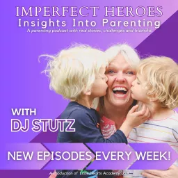 Imperfect Heroes: Insights Into Parenting Podcast artwork