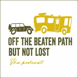 Off the beaten path but not lost | Family RV Life, Jeepin’, and Travel Podcast artwork