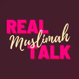 Real Muslimah Talk Podcast artwork
