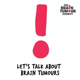 Let's Talk About Brain Tumours Podcast artwork