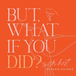 But, What If You Did? Podcast artwork