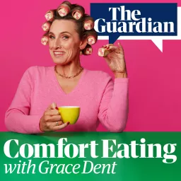 Comfort Eating with Grace Dent Podcast artwork