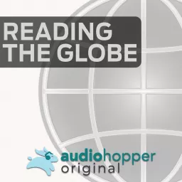 Reading the Globe: A weekly digest of the most important news, ideas and culture around the world. Podcast artwork