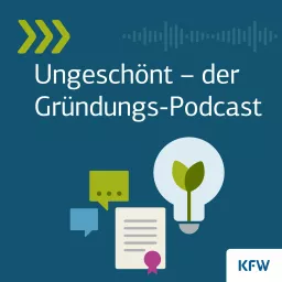 Ungeschönt – der Gründungs-Podcast der KfW Bankengruppe