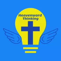 Heavenward Thinking Podcast artwork