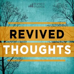 Revived Thoughts Podcast artwork