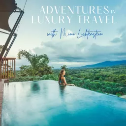 Adventures in Luxury Travel Podcast artwork
