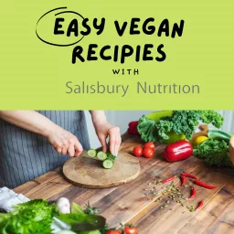 Salisbury Nutrition's Vegan Recipe Podcast artwork