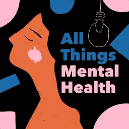 All Things Mental Health