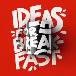 Ideas for breakfast Podcast artwork
