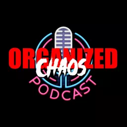 Organized Chaos Podcast