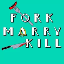Fork Marry Kill