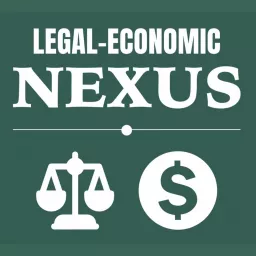 The Legal-Economic Nexus Podcast artwork
