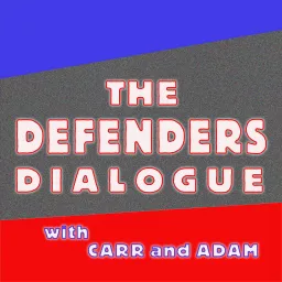 Defenders Dialogue with Carr and Adam Podcast artwork