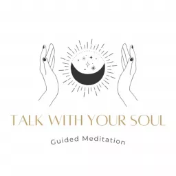 Talk with your soul 10分間瞑想 Podcast artwork