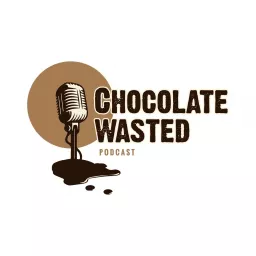 Chocolate Wasted Podcast artwork