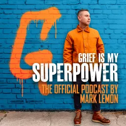 Grief Is My Superpower By Mark Lemon