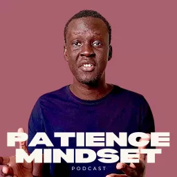 Patience Mindset Podcast artwork