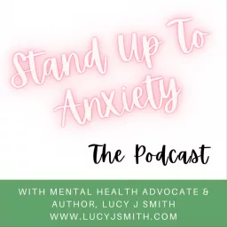 Stand Up To Anxiety Podcast artwork
