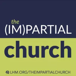 The (Im)partial Church Podcast artwork