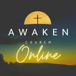 Awaken Church Online Podcast artwork