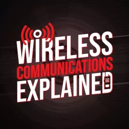Wireless Communications Explained Podcast artwork