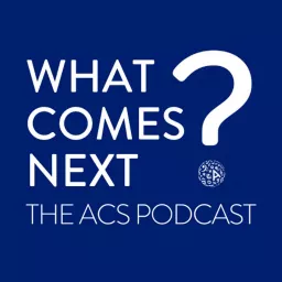 What Comes Next? The ACS Podcast artwork